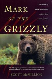 Cover of: Mark of the grizzly: true stories of recent bear attacks and the hard lessons learned