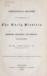 A genealogical register of the descendants of the early planters of Sherborn, Holliston, and Medway, Massachusetts by Abner Morse