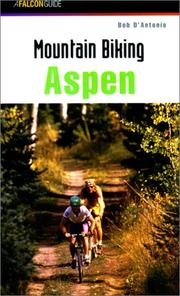 Mountain Biking Aspen (Regional Mountain Biking Series) by Bob D'Antonio