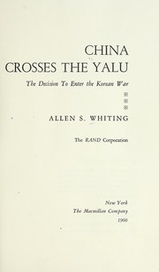 Cover of: China crosses the Yalu: the decision to enter the Korean War.