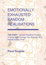 Cover of: Emotionally Exhausted: Random Realisations: The Poet - Honest Mistakes Finding A Voice: Life Through The Musings of A Hidden Indian Poet