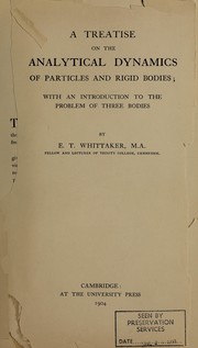 Cover of: A treatise on the analytical dynamics of particles and rigid bodies: with an introduction to the problem of three bodies