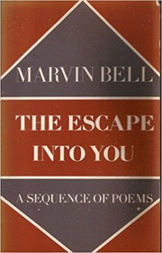 The escape into you by Marvin Bell
