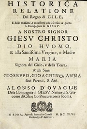 Cover of: Historica relatione del regno di Cile: e delle missioni e ministerij che esercita in quelle la Compagnia di Giesu