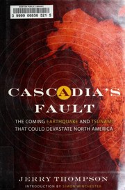Cover of: Cascadia's fault: the earthquake and tsunami that could devastate North America