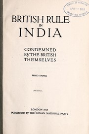 British rule in India condemned by the British themselves by Indian national party