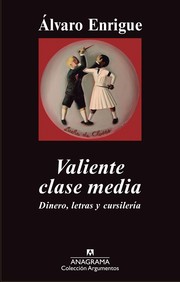 Cover of: Valiente clase media: dinero, letras y cursilería