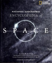 Cover of: National Geographic encyclopedia of space by [compiled by] Linda K. Glover ; with Andrew Chaikin ... [et al.] ; foreword by Buzz Aldrin.