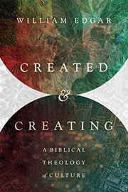 Cover of: Created and Creating: A Biblical Theology of Culture