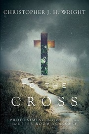 Cover of: To the Cross: Proclaiming the Gospel from the Upper Room to Calvary