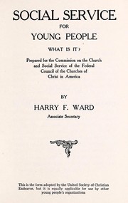 Cover of: Social service for the young, what is it?: prepared for the Commission on the Church and Social Service of the Federal Council of the Churches of Christ in America