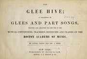 Cover of: The Glee hive: a collection of glees and part songs