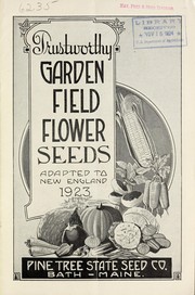 Cover of: Trustworthy garden, field, flower seeds adapted to New England: 1923