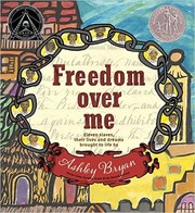 Cover of: Freedom Over Me: Eleven Slaves, Their Lives and Dreams Brought to Life