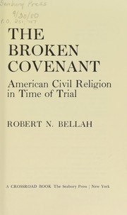 Cover of: The broken covenant: American civil religion in a time of trial