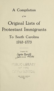 Cover of: A compilation of the original lists of Protestant immigrants to South Carolina, 1763-1773. by Janie Revill