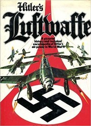 Cover of: Hitler's Luftwaffe: A pictorial history and technical encyclopedia of Hitler's air power in World War II