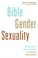 Cover of: Bible, Gender, Sexuality