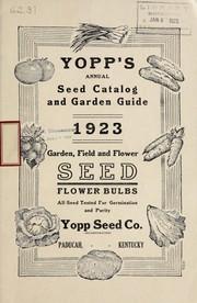 Cover of: Yopp's annual seed catalog and garden guide 1923: garden, field and flower seed, flower bulbs