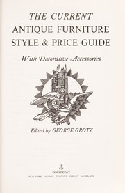 Cover of: The current antique furniture style & price guide by George Grotz