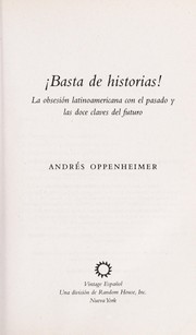 Cover of: ¡Basta de historias!: la obsesión Latinoamericana con el pasado y las doce claves del futuro