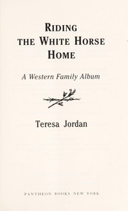Cover of: Riding the white horse home by Teresa Jordan