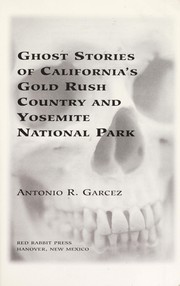 Cover of: Ghost stories of California's gold rush country and Yosemite National Park