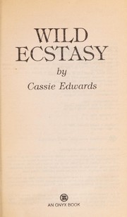 Cover of: Wild ecstasy by Cassie Edwards