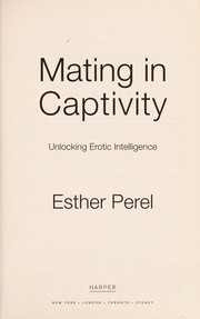 Cover of: Mating in captivity : unlocking erotic intelligence