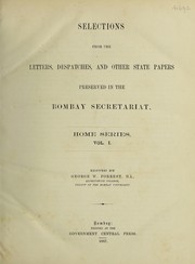 Selections from the letters, despatches, and other state papers by Sir George William Forrest