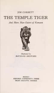 The temple tiger, and more man-eaters of Kumaon by Jim Corbett