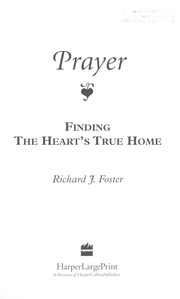 Cover of: Prayer: finding the heart's true home