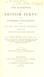 Cover of: The handbook of British ferns: being descriptions, with engravings, of the species and their varieties, together with instructions for their cultivation