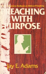 Cover of: Preaching with Purpose: A Comprehensive Textbook on Biblical Preaching