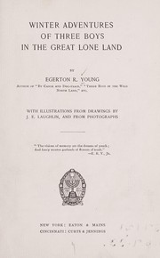 Cover of: Winter adventures of three boys in the great lone land by Egerton R. Young