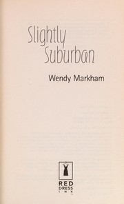 Cover of: Slightly suburban by Wendy Markham