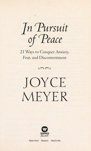 Cover of: In pursuit of peace: 21 ways to conquer anxiety, fear, and discontentment