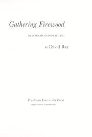 Cover of: Gathering firewood; new poems and selected.