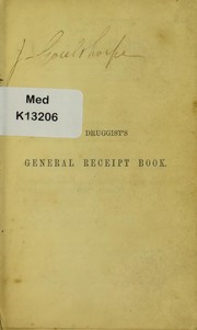 Cover of: The druggist's general receipt book ...