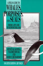A field guide to whales, porpoises, and seals from Cape Cod to Newfoundland by Steven K. Katona