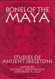 Cover of: Bones of the Maya: studies of ancient skeletons