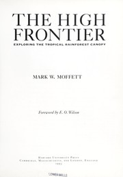 The high frontier by Mark W. Moffett, Edward Osborne Wilson