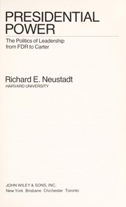 Cover of: Presidential power: the politics of leadership from FDR to Carter