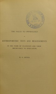 Cover of: The value to physiology of anthropometric tests and measurements in the form of statistics and their importance to education