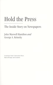 Cover of: Hold the press: the inside story on newspapers
