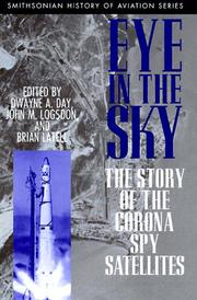 Cover of: Eye in the sky: the story of the Corona spy satellites