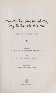 Cover of: My mother she killed me, my father he ate me