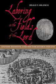 Cover of: Laboring in the fields of the Lord: Spanish missions and Southeastern Indians