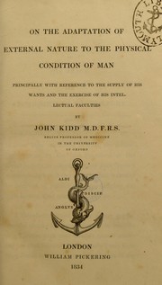 Cover of: On the adaptation of external nature to the physical condition of man principally with reference to the supply of his wants and the exercise of his intellectual faculties