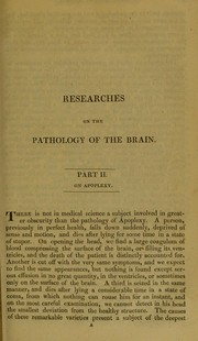 Cover of: Researches on the pathology of the brain. Part II. On Apoplexy